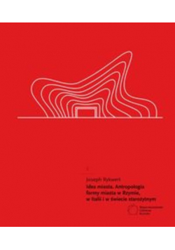 Idea miasta Antropologia formy miasta w Rzymie  Italii