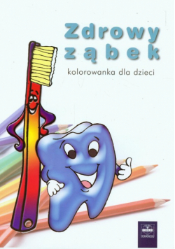 Zdrowy ząbek kolorowanka dla dzieci
