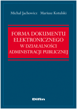 Forma dokumentu elektronicznego w działalności administracji publicznej