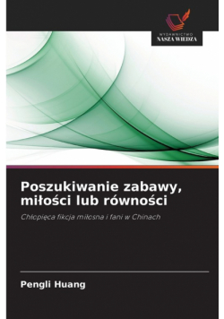 Poszukiwanie zabawy, miłości lub równości