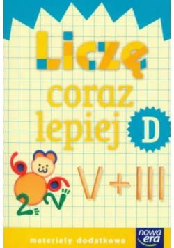 Szkoła na miarę Liczę coraz lepiej D materiały dodatkowe