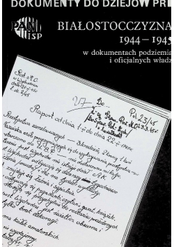 Białostocczyzna 1944-1945 Dokumenty Do Dziejów Prl