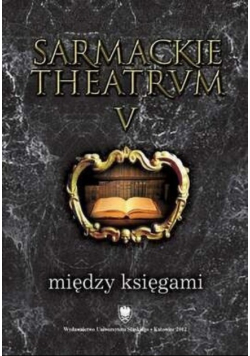 Sarmackie Theatrum IV Między tekstami Nowa
