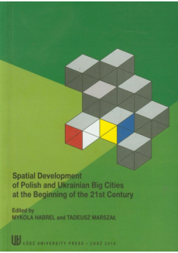 Spatial development of Polish and Ukrainian Big Cities at the Beginning of the 21st Century