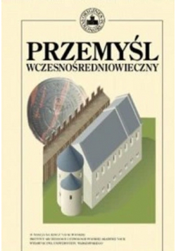 Przemyśl Wczesnośredniowieczny Tom III