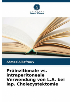 Präinzitionale vs. intraperitoneale Verwendung von L.A. bei lap. Cholezystektomie