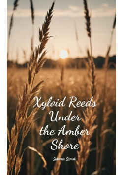 Xyloid Reeds Under the Amber Shore