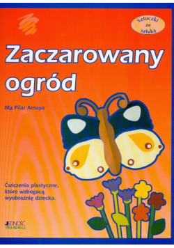 Zaczarowany ogród Sztuczki ze sztuką