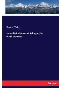 Ueber die Reihenentwickelungen der Potentialtheorie