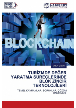 Turizmde Değer Yaratma Süreçlerinde Blok Zincir Teknolojileri