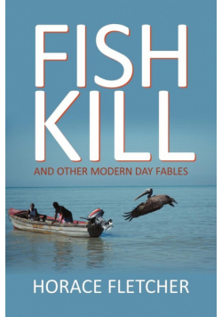 Fish Kill and Other Modern Day Fables