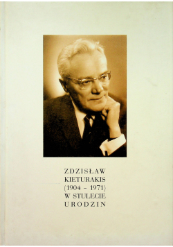 Zdzisław Kieturakis 1904 1971 w stulecie urodzin plus autograf