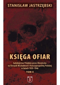 Księga ofiar ludobójstwa Polaków Tom II