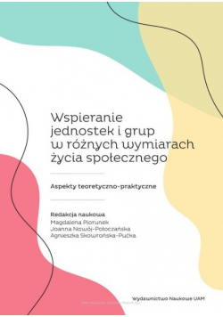 Wspieranie jednostek i grup w różnych wymiarach życia społecznego.