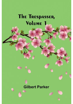 The Trespasser, Volume 1