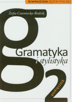 Gramatyka i stylistyka 2 Język polski Podręcznik