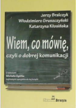 Wiem co mówię czyli o dobrej komunikacji
