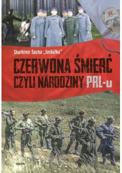 Czerwona śmierć czyli narodziny PRL-u