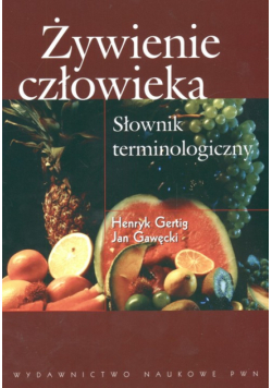 Żywienie człowieka. Słownik terminologiczny