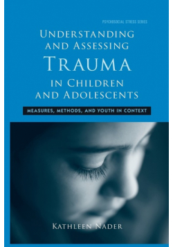 Understanding and Assessing Trauma in Children and Adolescents