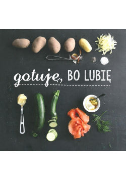 Gotuję, bo lubię