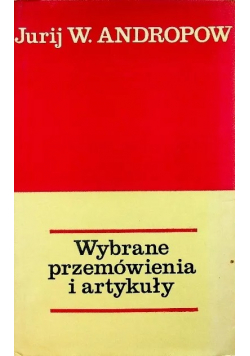 Jurij W Andropow Wybrane Przemówienia I Artykuły