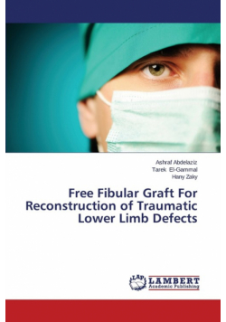 Free Fibular Graft for Reconstruction of Traumatic Lower Limb Defects