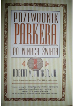 Przewodnik Parkera po winach świata Część 1