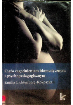 Ciąża zagadnieniem biomedycznym i psychopedagogicznym