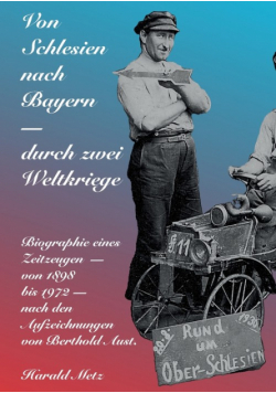 Von Schlesien nach Bayern - durch zwei Weltkriege