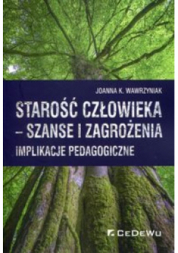 Starość człowieka - szanse i zagrożenia