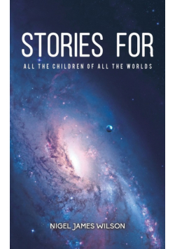 Stories For All The Children Of All The Worlds