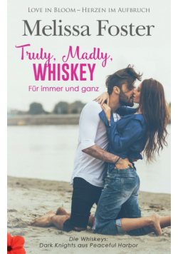 Truly, Madly, Whiskey - Für immer und ganz