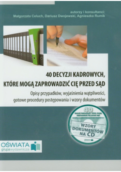 40 decyzji kadrowych które mogą zaprowadzić Cię przed sąd