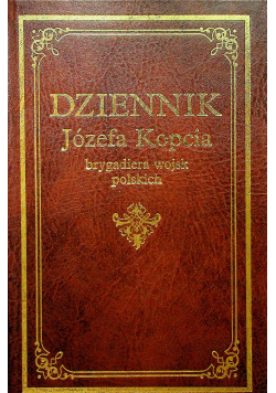 Dziennik Józefa Kopcia brygadiera wojsk polskich