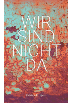 Wir sind nicht da