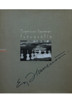 Eugeniusz Haneman Wystawa Fotografii