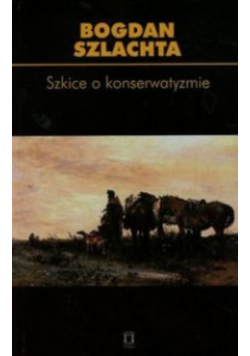 Szkice o konserwatyzmie