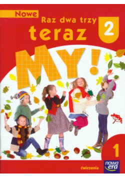 Nowe Raz dwa trzy teraz My 2 Ćwiczenia Część 1