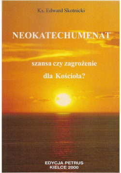 Neokatechumenat szansa czy zagrożenie dla Kościoła