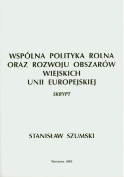 Wspólna Polityka Rolna oraz Rozwoju Obszarów Wiejskich Unii Europejskiej