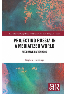 Projecting Russia in a Mediatized World