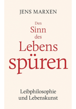Den Sinn des Lebens spüren