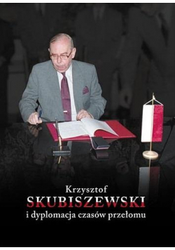 Krzysztof Skubiszewski i dyplomacja czasów..
