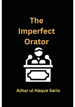 The Imperfect Orator