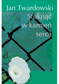 Stuknąć w kamień serca