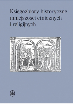 Księgozbiory historyczne mniejszości etnicznych...