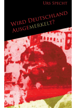 Wird Deutschland ausgemerkelt?