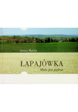 Łapajówka Małe jest piękne