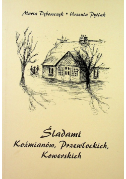 Śladami Koźmianów Przewłockich Kowerskich